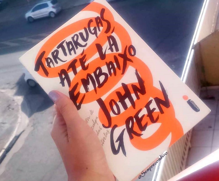 Tartarugas até lá embaixo, John Green - Resenha Tartarugas até lá embaixo, John Green - Resenha