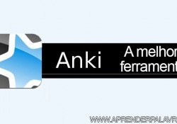 Anki - A melhor ferramenta para aprender idiomas